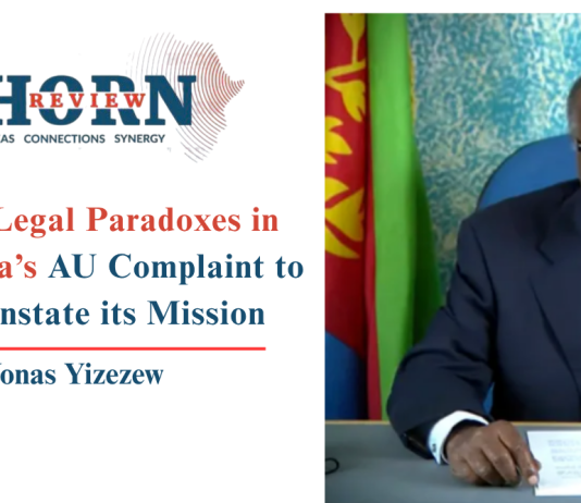 The Legal Paradoxes in Eritrea’s AU Complaint to ReInstate its Mission